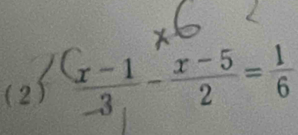 (2) ((x-1)/-3 - (x-5)/2 = 1/6 