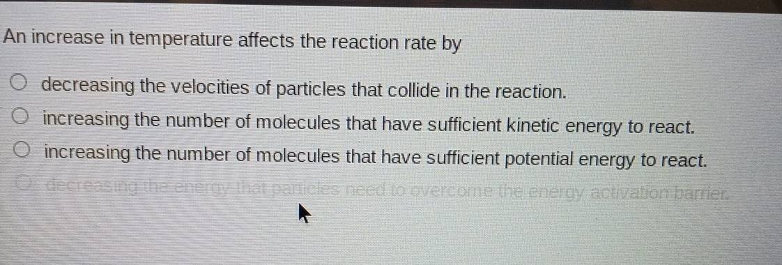 Solved: An increase in temperature affects the reaction rate by ...