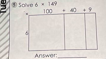 ③ Solve 6* 149
Answer:_