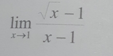 limlimits _xto 1 (sqrt(x)-1)/x-1 