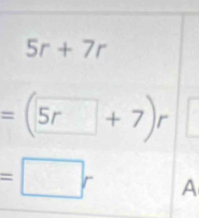 5r+7r
=(5r+7)r°
=□
A