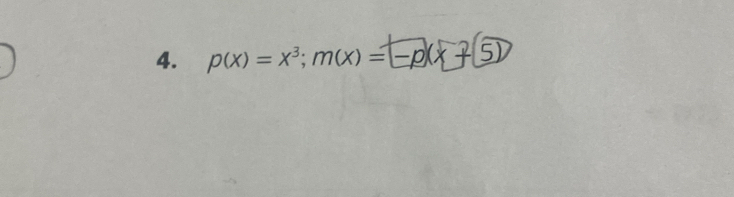 p(x) =x³; m(x) = -p(x + 5 5)