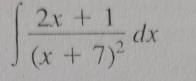 ∈t frac 2x+1(x+7)^2dx