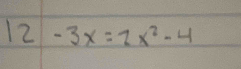 12-3x=2x^2-4