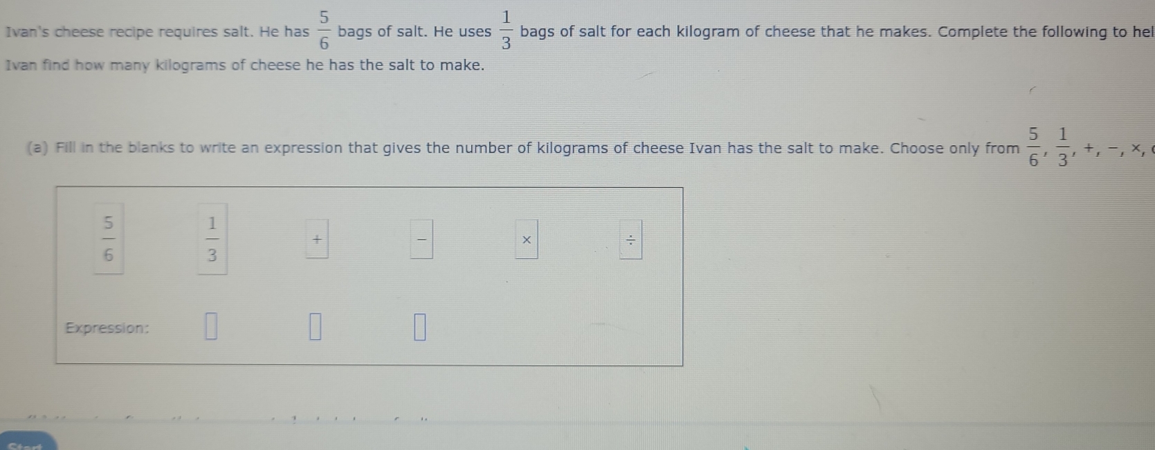 Ivan's cheese recipe requires salt. He has 5/6 bags of salt. He uses 1/ ...