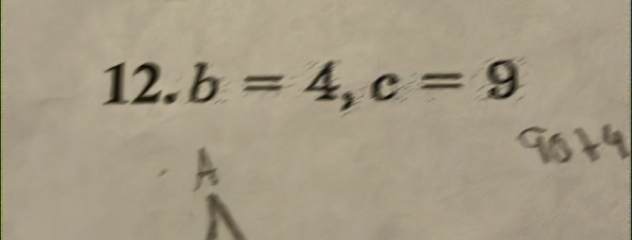 1 2. b=4, c=9