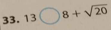 13bigcirc 8+sqrt(20)