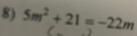 5m^2+21=-22m