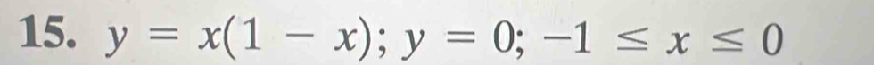 y=x(1-x); y=0; -1≤ x≤ 0