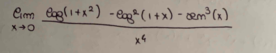 limlimits _xto 0 (log (1+x^2)-log^2(1+x)-Qm^3(x))/x^4 