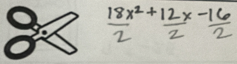  18x^2/2 + 12x/2 - 16/2 