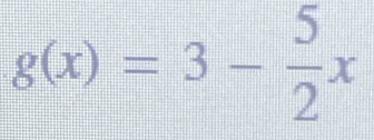 g(x)=3- 5/2 x