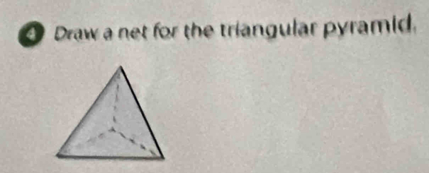 Draw a net for the triangular pyramid.