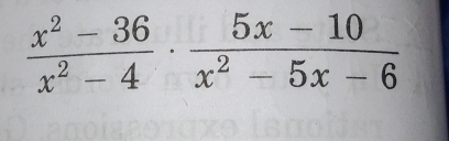  (x^2-36)/x^2-4 ·  (5x-10)/x^2-5x-6 