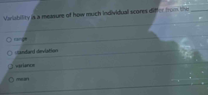 Solved: Variability is a measure of how much individual scores differ ...