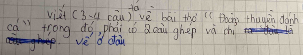 viei (3-4cau)^-1a vè bāi thǒ (C Doàg thugen danh 
ca" trong dó, phái co cau ghep và chi 
vè ǒ cay