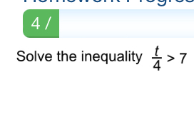 Solve the inequality  t/4 >7