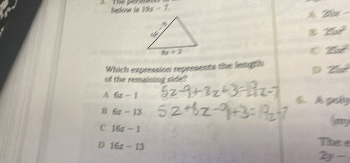 below is 19z-7,
26x-
25x^2
C 25x^2
Which expression represents the lenglh
25x^2
of the remaining side.
6z-1
6. A paly
B 6z-13
C 16z-1
bny
D 16z-13
Thee
2y-