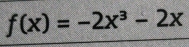 f(x)=-2x^3-2x