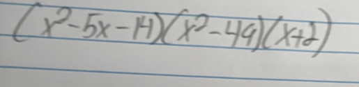 (x^2-5x-14)(x^2-49)(x+2)