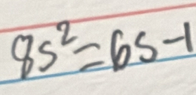 8s^2=6s-1