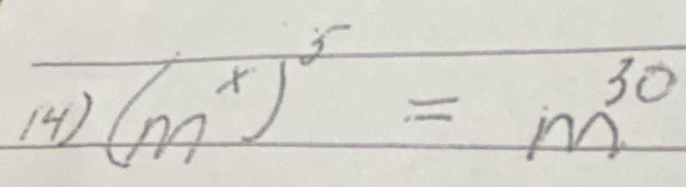 (4) (m^x)^5=m^(30)