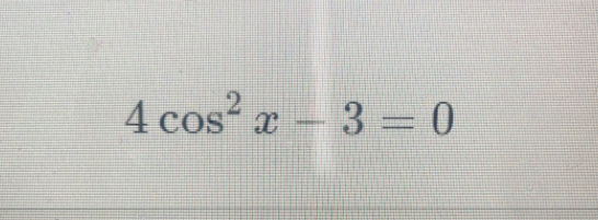 4cos^2x-3=0