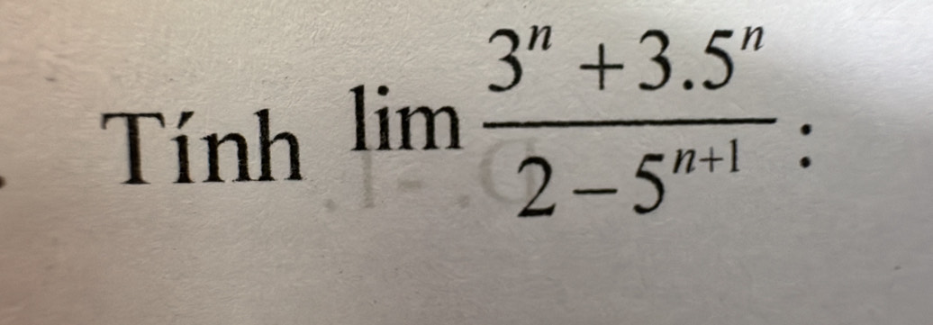 Tinhlim  (3^n+3.5^n)/2-5^(n+1)  : 
frac 