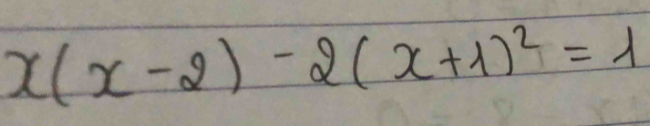 x(x-2)-2(x+1)^2=1