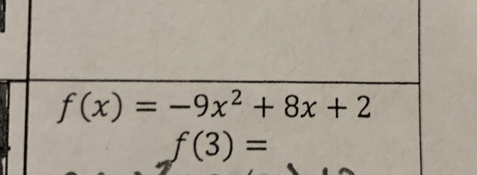 f(x)=-9x^2+8x+2
f(3)=