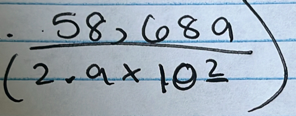  (58,689)/(2.9* 10^2 )