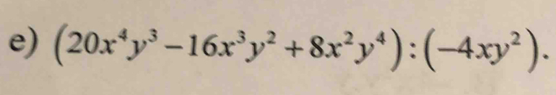 (20x^4y^3-16x^3y^2+8x^2y^4):(-4xy^2).