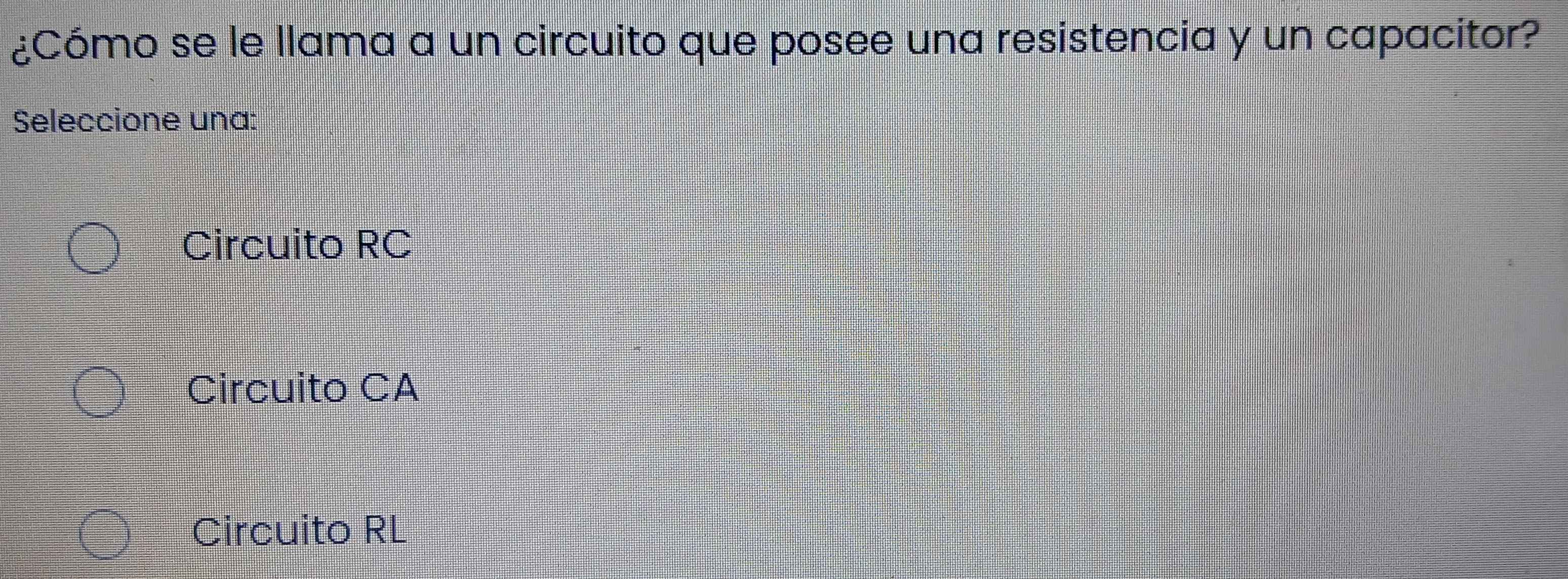 ¿Cómo se le llama a un circuito que posee una resistencia y un capacitor?
Seleccione una:
Circuito RC
Circuito CA
Circuito RL