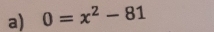 0=x^2-81