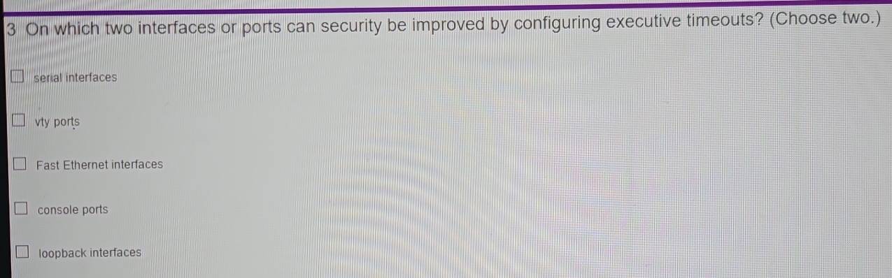 Solved: On which two interfaces or ports can security be improved by ...