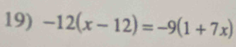 -12(x-12)=-9(1+7x)