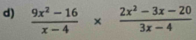  (9x^2-16)/x-4 *  (2x^2-3x-20)/3x-4 