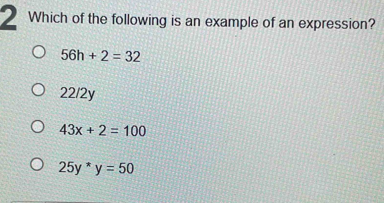 Solved: a Which of the following is an example of an expression? 56h+2 ...
