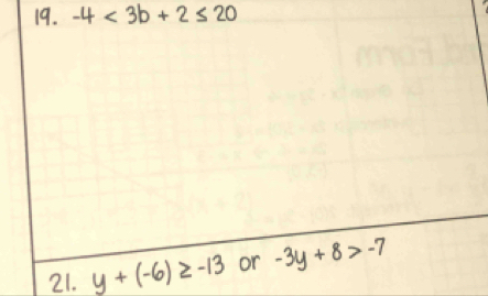 -4<3b+2≤ 20
21. y+(-6)≥ -13 or -3y+8>-7