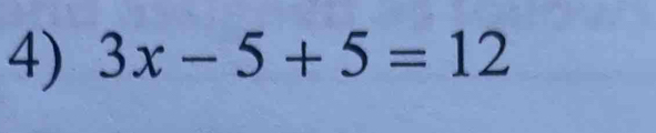 3x-5+5=12