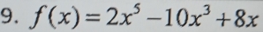 f(x)=2x^5-10x^3+8x