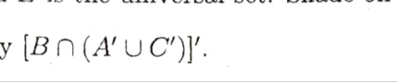 [B∩ (A'∪ C')]'.