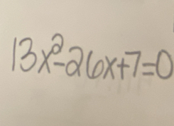 13x^2-26x+7=0