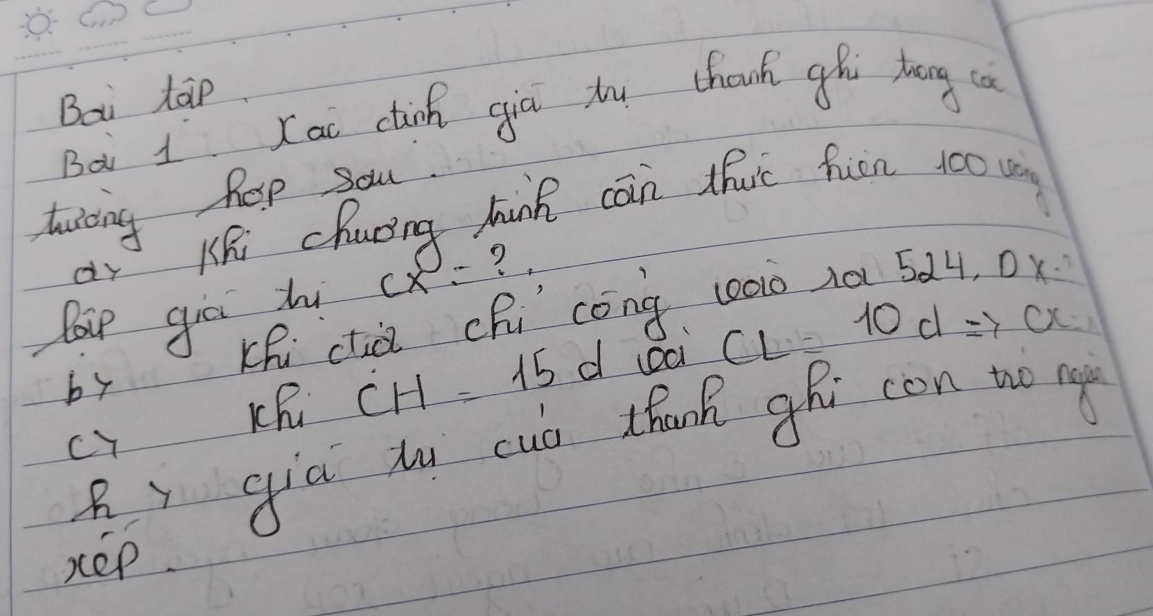 Boi toip 
Bài 1 Xao cinh qiā xu chouh ghù zōng ca 
luiing hep Sau 
ar Khi chuáing hink càn thuc fucn 100 u 
Bu gio bu cx= ? 
Kh cià ch cóng 1000 x0 5d4. Dx
cY KR CH=15d (Oci CL= 10dRightarrow alpha 
by 
Ry gia l cuò thank ghi can tho ng 
xep