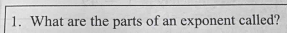 What are the parts of an exponent called?