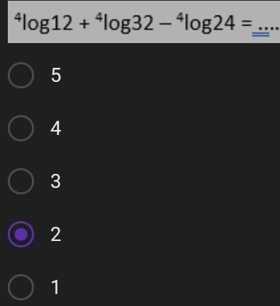 ^4log 12+^4log 32-^4log 24=
5
4
3
2
1