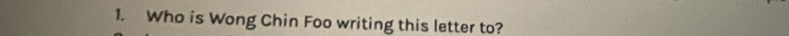 Who is Wong Chin Foo writing this letter to?