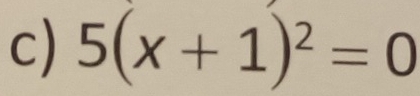 5(x+1)^2=0