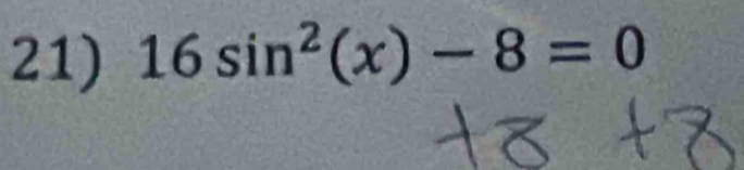 16sin^2(x)-8=0