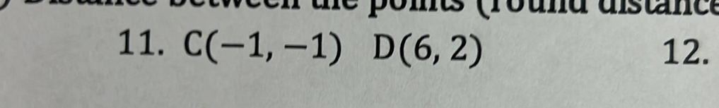 C(-1,-1) □  D(6,2) 12.